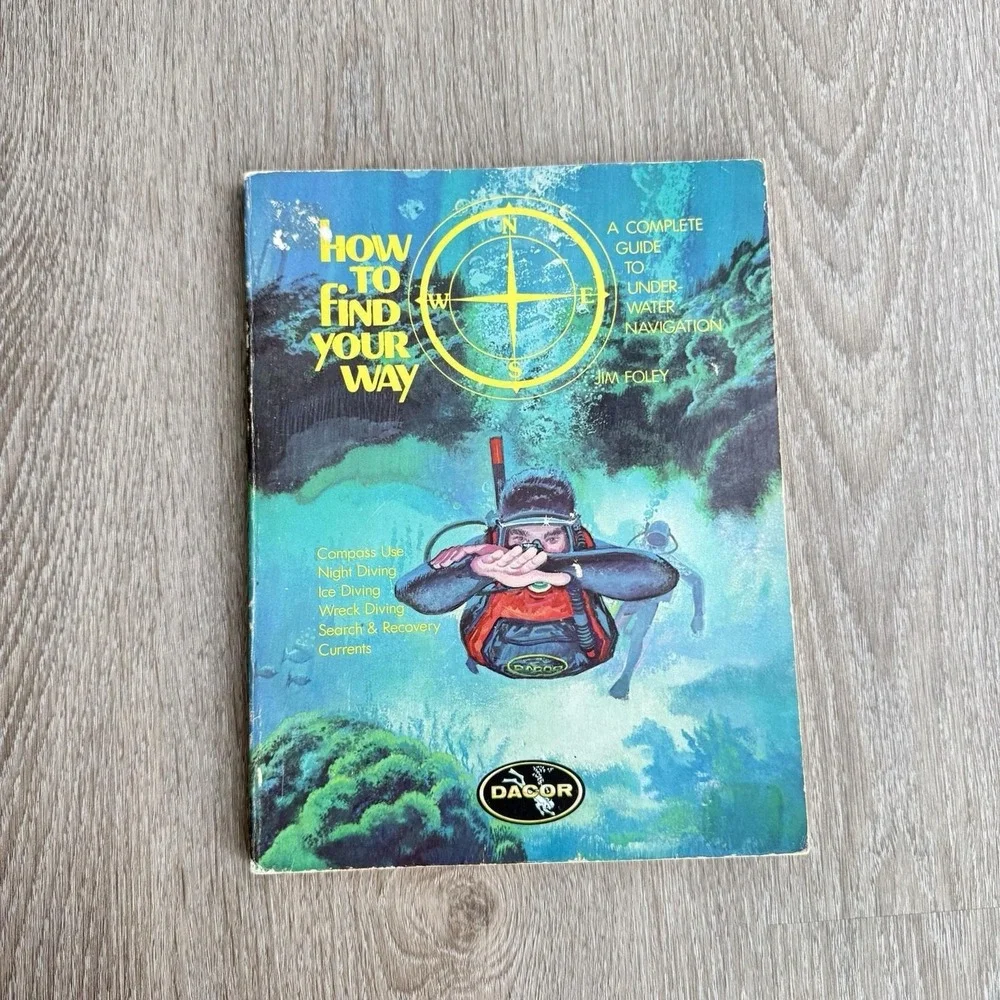 Vintage DACOR How To Find Your Way Diver Navigation Manual Jim Foley Scuba Guide